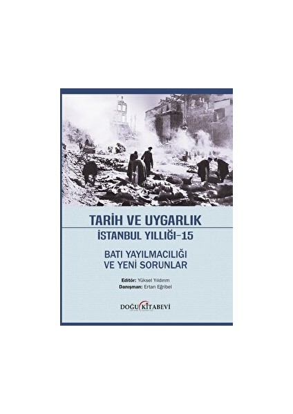 Tarih ve Uygarlık İstanbul Yıllığı 15 - Batı Yayılmacılığı ve Yeni Sorunlar