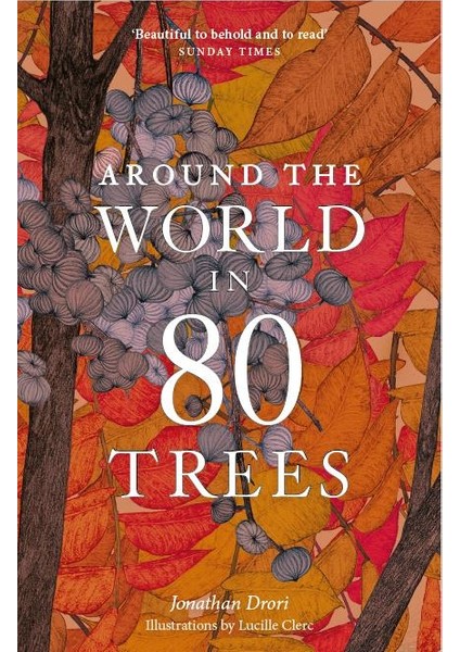 Around The World In 80 Trees - Jonathan Drori