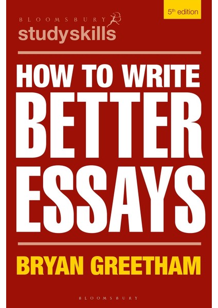 How To Write Better Essays - Bryan Greetham