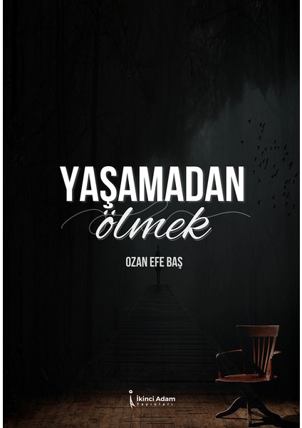 Yaşamadan Ölmek - Ozan Efe Baş