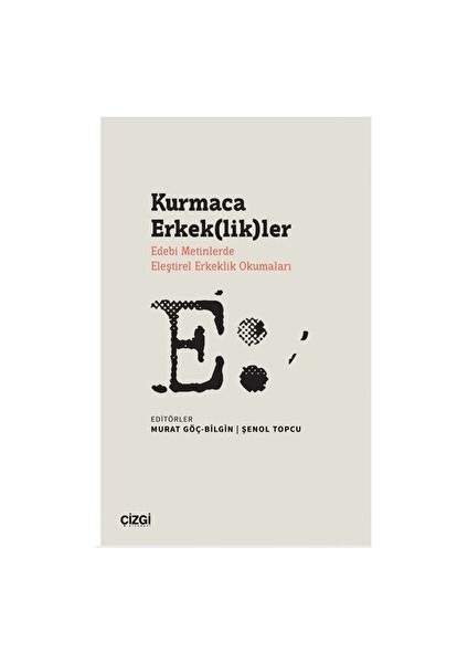 Kurmaca Erkek(lik)ler - Şenol Topcu