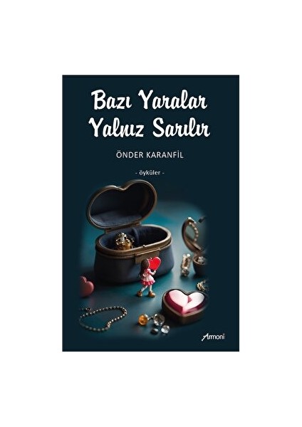 Bazı Yaralar Yalnız Sarılır - Önder Karanfil