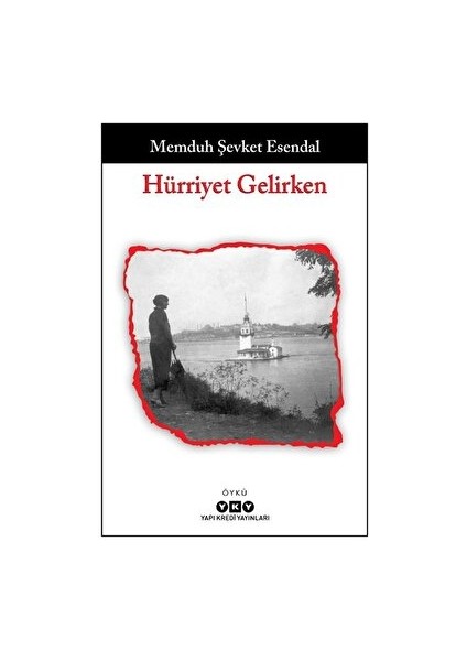 Hürriyet Gelirken - Memduh Şevket Esendal