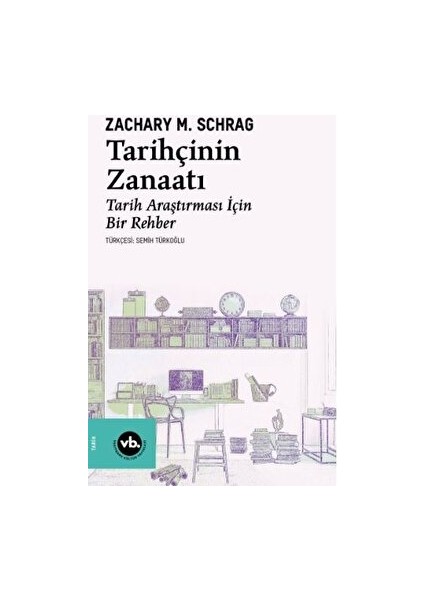 Tarihçinin Zanaatı - Zachary M. Schrag