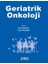 Geriatrik Onkoloji - Collection Edition 1