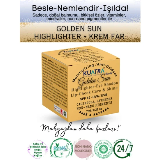 Kuatra Golden Sun Doğal Içerikli Nemlendirici Antioksidan Işıltı Veren Balm (Highlighter - Göz Farı- Aydınlatıcı) 7ml