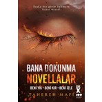 Bana Dokunma Novellalar: Beni Yık – Beni Kır – Beni Izle - Tahereh Mafi