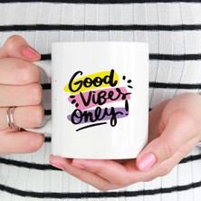 Pego Good Vibes Only Kupa Özel Tasarım Kupa