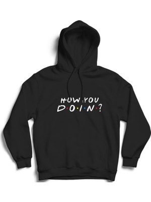 The Fame How I Meet Your Mother- How You Doin Kapüşonlu Sweatshirt Hoodie