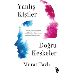 Yanlış Kişiler Doğru Keşkeler – Murat Tavlı