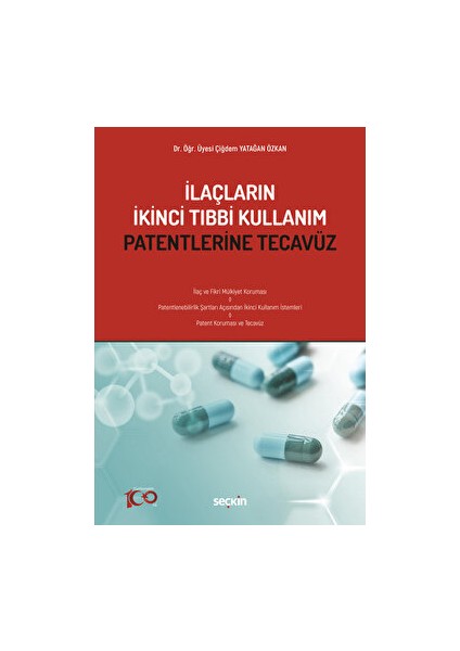 İlaçların İkinci Tıbbi Kullanım Patentlerine Tecavüz - Çiğdem Yatağan Özkan