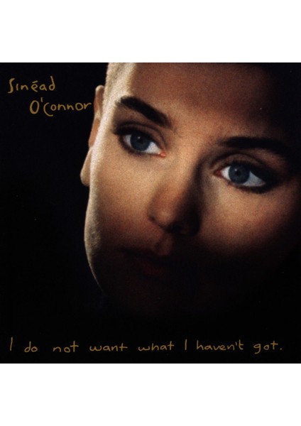 Sinead O'connor - I Do Not Want What I Haven't Got - Plak