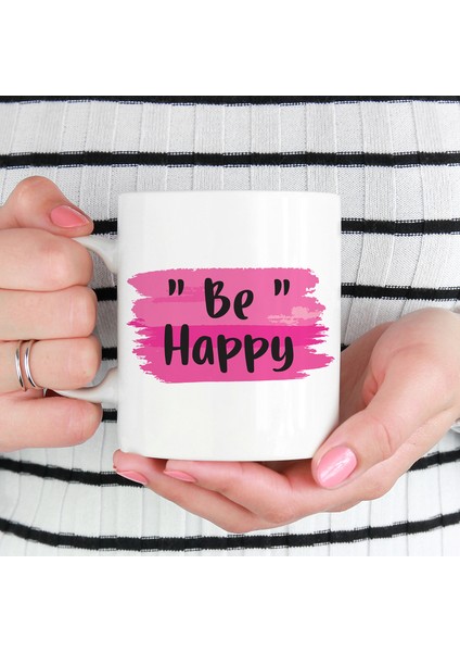 Be Happy Kupa Özel Tasarım Kupa
