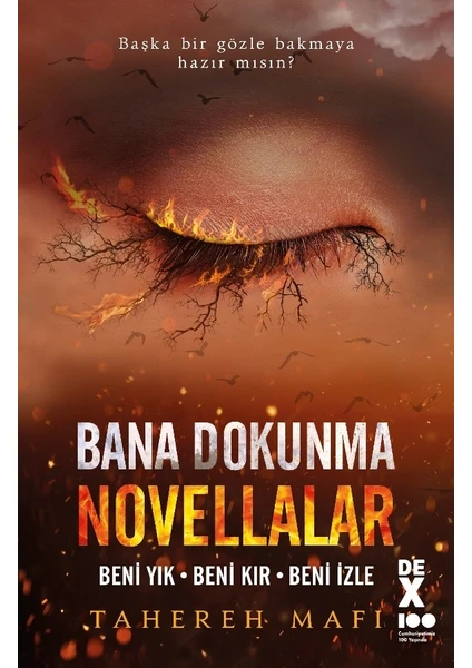 Bana Dokunma Novellalar: Beni Yık – Beni Kır – Beni Izle - Tahereh Mafi