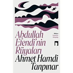 Abdullah Efendi'nin Rüyaları - Ahmet Hamdi Tanpınar