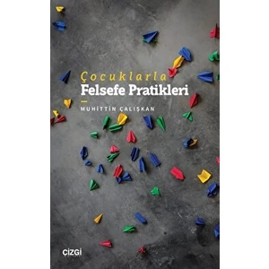 Çocuklarla Felsefe Pratikleri - Muhittin Çalışkan
