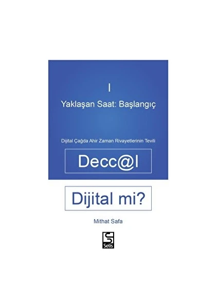 Yaklaşan Saat: Başlangıç - Deccal Dijital Mi? - Mithat Safa