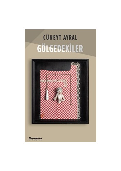 Gölgedekiler - Cüneyt Ayral