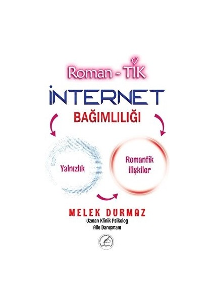 Roman-Tik İnternet Bağımlılığı - Melek Durmaz