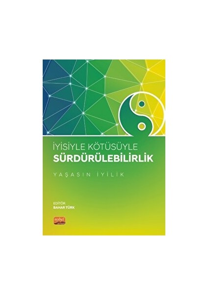 İyisiyle Kötüsüyle Sürdürülebilirlik: Yaşasın İyilik