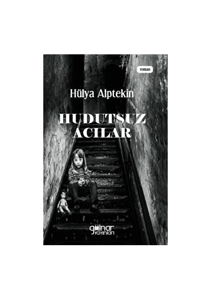 Hudutsuz Acılar - Hülya Alptekin