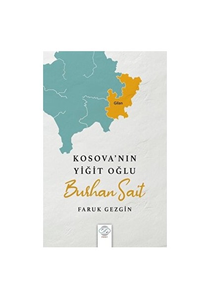 Kosova’nın Yiğit Oğlu: Burhan Sait - Faruk Gezgin