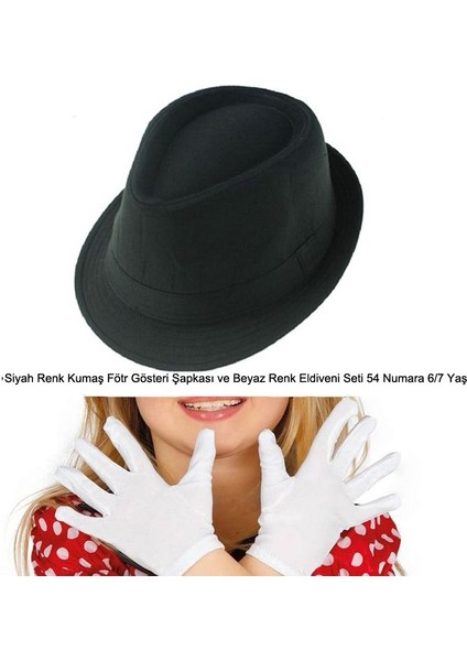 Siyah Renk Kumaş Fötr Gösteri Şapkası Beyaz Eldiven Set 6/7 Yaş