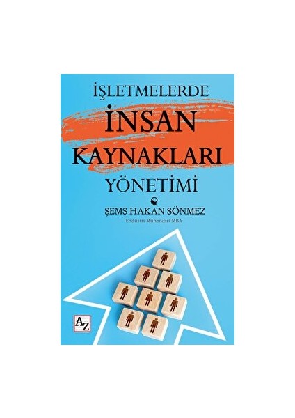 İşletmelerde İnsan Kaynakları Yönetimi - Şems Hakan Sönmez