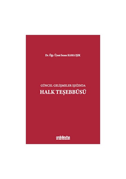 Güncel Gelişmeler Işığında Halk Teşebbüsü - Sezen Kama Işık