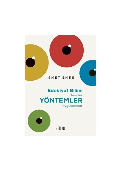 Edebiyat Bilimi: Teoriler - Yöntemler - Uygulamalar - İsmet Emre