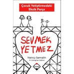 Buzdağı Yayınevi Buzdağı Sevmek Yetmez: Çocuk Yetiştirmedeki Eksik Parça – Nancy Samalin, Martha M. Jablow, Ebeveynlik Araştırma ve İnceleme