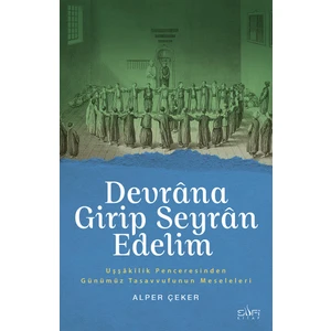 Devrâna Girip Seyrân Edelim - Alper Çeker
