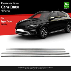 Fiat Egea Cross Krom Cam Çıtası 4 Prç. 2020 Üzeri A+ Kalite