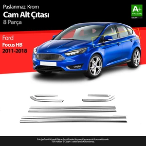 Ford Focus 3 HB Krom Cam Çıtası 8 Prç 2011-2018 A+ Kalite
