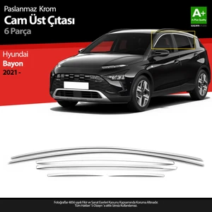 Hyundai Bayon Krom Cam Üst Çıtası 6 Prç. 2021-2024 A+ Kalite