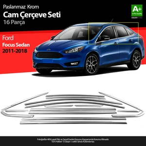 Ford Focus 3 SD Krom Cam Çerçevesi 16 Prç 2011-2018 A+ Kalite