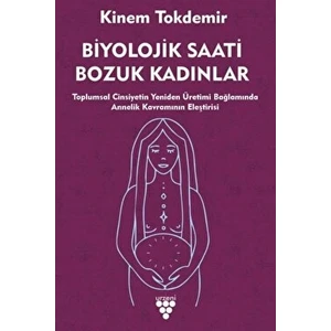 Biyolojik Saati Bozuk Kadınlar - Kinem Tokdemir