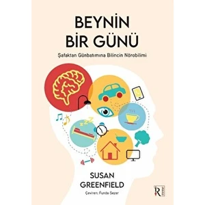 Beynin Bir Günü - Susan Greenfield