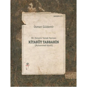 Bir Osmanlı Yemek Yazması Kitabüt Tabbahin (2 Cilt)