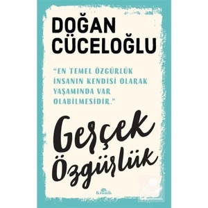 Gerçek Özgürlük - Doğan Cüceloğlu