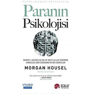 Paranın Psikolojisi - Servet, Açgözlülük ve Mutluluk Üzerine Sonsuza Dek Değişmeyecek Dersler - Morgan Housel