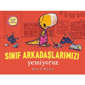Sınıf Arkadaşlarımızı Yemiyoruz - Ryan T. Higgins