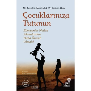 Çocuklarınıza Tutunun / Gordon Neufeld - Gabor Mate