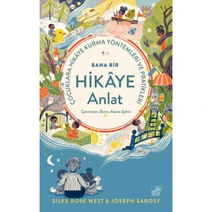 Bana Bir Hikâye Anlat / Silke Rose West-Joseph Sarosy