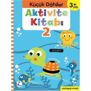 Küçük Dahiler Aktivite Kitabı 2 3+ Yaş - (Pedagog Onaylı) - Gülizar Çilliyüz Çetinkaya 