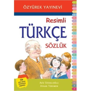 Ilköğretim Resimli Türkçe Sözlük / Aziz Sivaslıoğlu - Ayhan Türkmen
