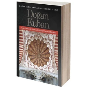 Doğan Kuban Yazıları Antolojisi 2. Cilt - Doğan Kuban 9789752311923
