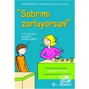 Sabrımı Zorluyorsun! - Isabelle Fillozat