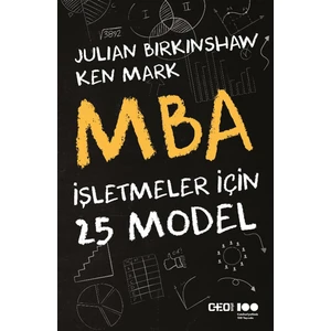 MBA İşletmeler İçin 25 Model / J. Birkinshaw - Ken Mark