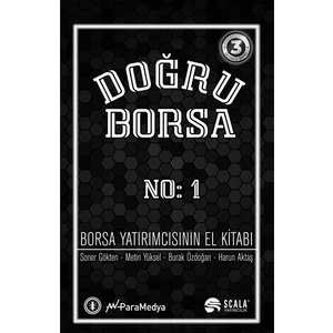 Doğru Borsa - Borsa Yatırımcısının El Kitabı No: 1 / Soner Gökten / Scala Yayıncılık / 9786256478169